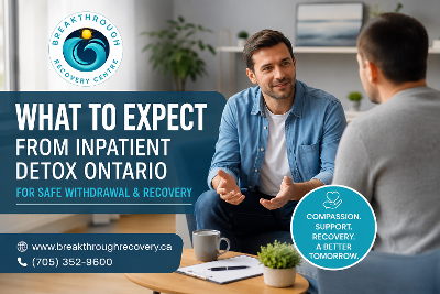 What to Expect from Inpatient Detox Ontario for Safe Withdrawal & Recovery